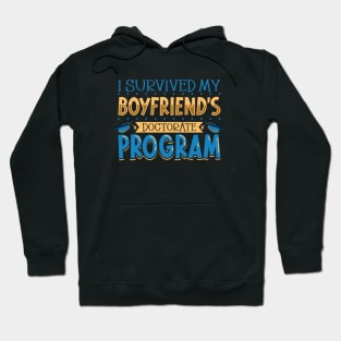 I survived my boyfriend's doctorate program Hoodie